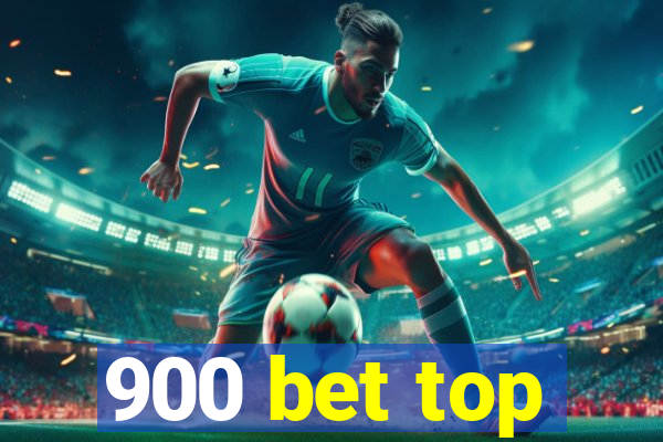 900 bet top